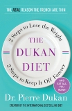 The Dukan Diet: 2 Steps to Lose the Weight, 2 Steps to Keep It Off Forever, Dukan, Pierre