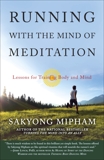 Running with the Mind of Meditation: Lessons for Training Body and Mind, Mipham, Sakyong