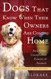 Dogs That Know When Their Owners Are Coming Home: Fully Updated and Revised, Sheldrake, Rupert