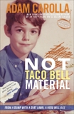 Not Taco Bell Material, Carolla, Adam