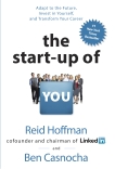 The Start-up of You: Adapt to the Future, Invest in Yourself, and Transform Your Career, Hoffman, Reid & Casnocha, Ben