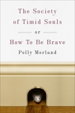 The Society of Timid Souls: or, How To Be Brave, Morland, Polly