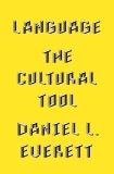 Language: The Cultural Tool, Everett, Daniel L.