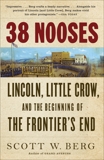 38 Nooses: Lincoln, Little Crow, and the Beginning of the Frontier's End, Berg, Scott W.