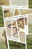 All the Birds, Singing: A Novel, Wyld, Evie