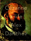 Cezanne: A Life, Danchev, Alex