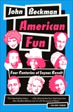 American Fun: Four Centuries of Joyous Revolt, Beckman, John