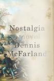 Nostalgia: A Novel, McFarland, Dennis