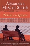 Trains and Lovers: A Novel, McCall Smith, Alexander