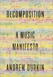 Decomposition: A Music Manifesto, Durkin, Andrew