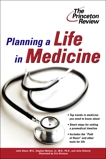 Planning a Life in Medicine: Discover If a Medical Career Is Right for You and Learn How to Make It Happen, Smart, John & Nelson, Stephen & Doherty, Julie & The Princeton Review