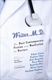 Writer, M.D.: The Best Contemporary Fiction and Nonfiction by Doctors, Kaminsky, Leah