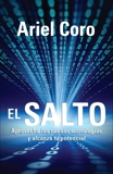 El salto: Aprovecha las nuevas tecnologías y alcanza tu potencial, Coro, Ariel