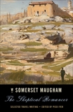 The Skeptical Romancer: Selected Travel Writing, Maugham, W. Somerset