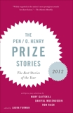 The PEN O. Henry Prize Stories 2012: Including stories by John Berger, Wendell Berry, Anthony Doerr, Lauren Groff, Yi, 