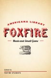 Meats and Small Game: The Foxfire Americana Library (4), 