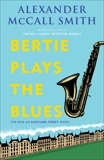 Bertie Plays the Blues: 44 Scotland Street Series (7), McCall Smith, Alexander