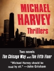 Michael Harvey Thrillers 2-Book Bundle: The Chicago Way, The Fifth Floor, Harvey, Michael