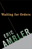 Waiting for Orders, Ambler, Eric