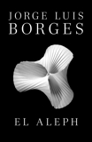 El Aleph, Borges, Jorge Luis