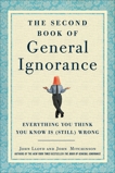 The Second Book of General Ignorance: Everything You Think You Know Is (Still) Wrong, Mitchinson, John & Lloyd, John