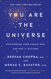 You Are the Universe: Discovering Your Cosmic Self and Why It Matters, Chopra, Deepak & Kafatos, Menas C.