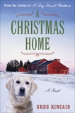 A Christmas Home: A Novel, Kincaid, Greg