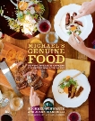 Michael's Genuine Food: Down-to-Earth Cooking for People Who Love to Eat: A Cookbook, Schwartz, Michael