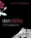 Dirt Candy: A Cookbook: Flavor-Forward Food from the Upstart New York City Vegetarian Restaurant, Cohen, Amanda & Dunlavey, Ryan & Hendrix, Grady