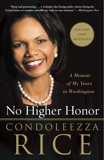 No Higher Honor: A Memoir of My Years in Washington, Rice, Condoleezza