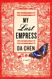 My Last Empress: A Novel, Chen, Da