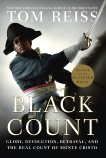 The Black Count: Glory, Revolution, Betrayal, and the Real Count of Monte Cristo (Pulitzer Prize for Biography), Reiss, Tom