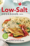 American Heart Association Low-Salt Cookbook, 4th Edition: A Complete Guide to Reducing Sodium and Fat in Your Diet, 