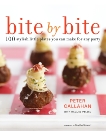 Bite By Bite: 100 Stylish Little Plates You Can Make for Any Party: A Cookbook, Callahan, Peter & Pelzel, Raquel