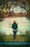 Expecting Adam: A True Story of Birth, Rebirth, and Everyday Magic, Beck, Martha