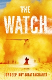 The Watch: A Novel, Roy-Bhattacharya, Joydeep