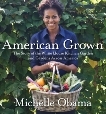 American Grown: The Story of the White House Kitchen Garden and Gardens Across America, Obama, Michelle