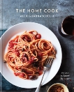 The Home Cook: Recipes to Know by Heart: A Cookbook, Guarnaschelli, Alex