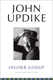 Higher Gossip: Essays and Criticism, Updike, John