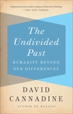 The Undivided Past: Humanity Beyond Our Differences, Cannadine, David