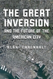 The Great Inversion and the Future of the American City, Ehrenhalt, Alan