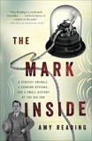 The Mark Inside: A Perfect Swindle, a Cunning Revenge, and a Small History of the Big Con, Reading, Amy