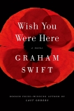 Wish You Were Here, Swift, Graham