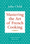 Mastering the Art of French Cooking, Volume 1: A Cookbook, Bertholle, Louisette & Child, Julia & Beck, Simone