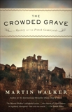 The Crowded Grave: A Mystery of the French Countryside, Walker, Martin