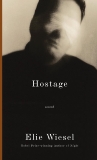 Hostage: A novel, Wiesel, Elie