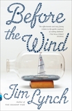 Before the Wind: A novel, Lynch, Jim