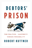 Debtors' Prison: The Politics of Austerity Versus Possibility, Kuttner, Robert