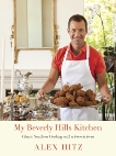 My Beverly Hills Kitchen: Classic Southern Cooking with a French Twist: A Cookbook, Hitz, Alex