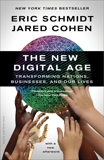 The New Digital Age: Transforming Nations, Businesses, and Our Lives, Schmidt, Eric & Cohen, Jared